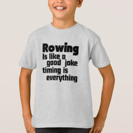 Rudern ist wie ein guter Witz, Timing ist alles T-Shirt