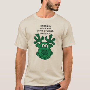 Rudolph wirst meinen Schlitten heute T - Shirt nic