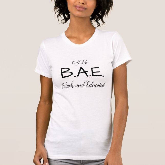 Ruf mich B.A.E. (schwarz und gebildet) T-Shirt (Vorderseite)