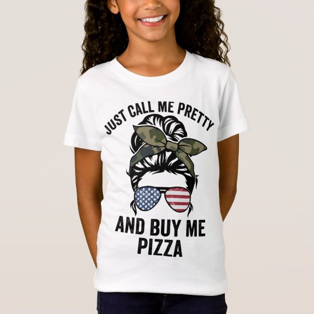 Ruf mich einfach Hübsch an und kaufe mir Pizza Fun T-Shirt (Vorderseite)