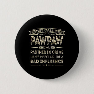 Ruf mich Pawpaw, weil Partner in Crime Papa Grand Button