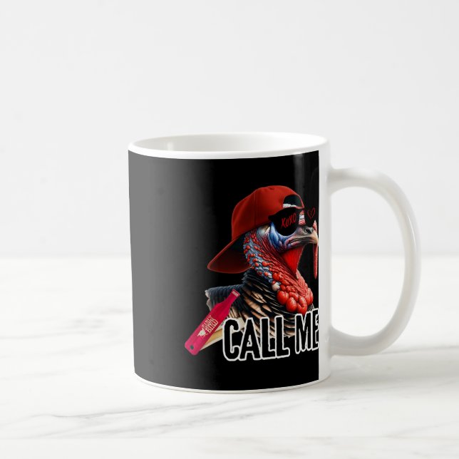 Ruf mich Türkei Jagdsaison Niedlich Türkei H Kaffeetasse (Rechts)