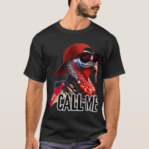 Ruf mich Türkei Jagdsaison Niedlich Türkei H T-Shirt