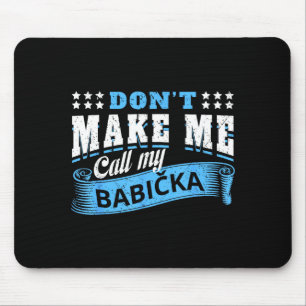Ruf nicht Babicka Oma an - lustiger Enkel Mousepad