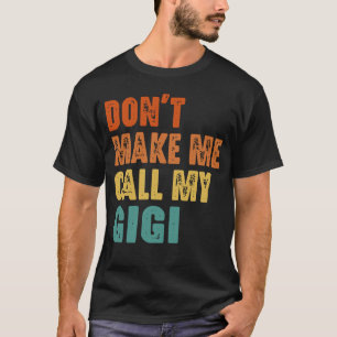 Ruf nicht meine Gigi an T-Shirt