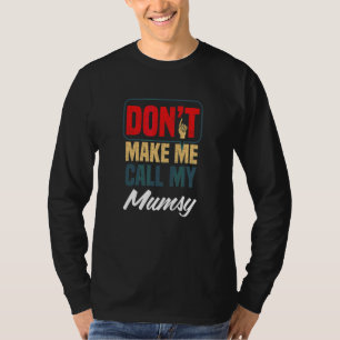 Ruf nicht meine Mummy an Familienhumor Verwandte T-Shirt