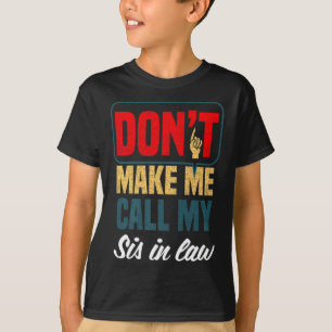Ruf nicht meine Schwägerin an Familien Humor T-Shirt