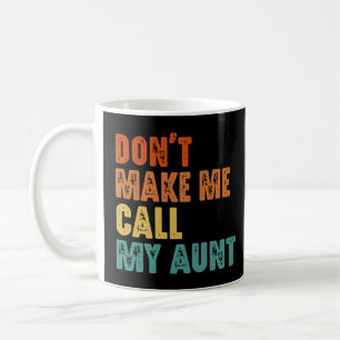 Ruf nicht meine Tante an Kaffeetasse