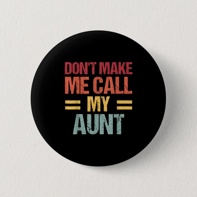 Ruf nicht meine Tante Funny Kind Kinder Mütter  Button (Vorderseite)
