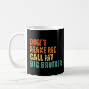 Ruf nicht meinen großen Bruder an Lustig Kaffeetasse
