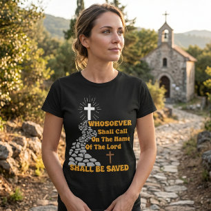 "Rufe den Herrn an" Römer 10:13 Christliches Kreuz T-Shirt