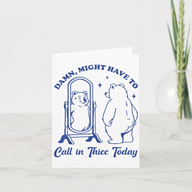 Rufen in Thicc heute Bear Funny Body Positiv _1 Karte (Vorderseite)