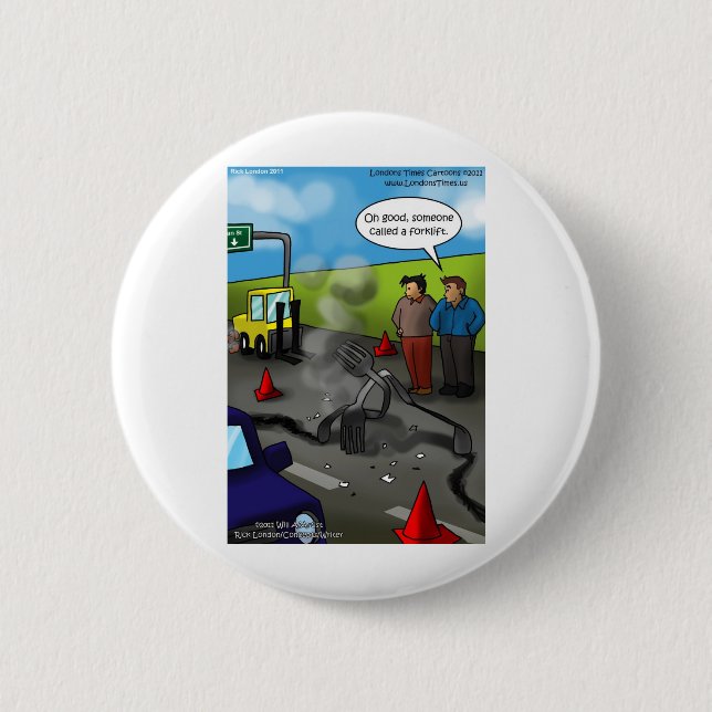 Rufen Sie einen Gabelstapler Funny Geschenke T-Shi Button (Vorderseite)