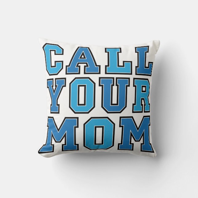 Rufen Sie Ihr Mama Abschluss Geschenk auf Kissen (Vorderseite)