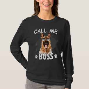 Rufen Sie mich als Boss German Shepherd Dog Breed  T-Shirt