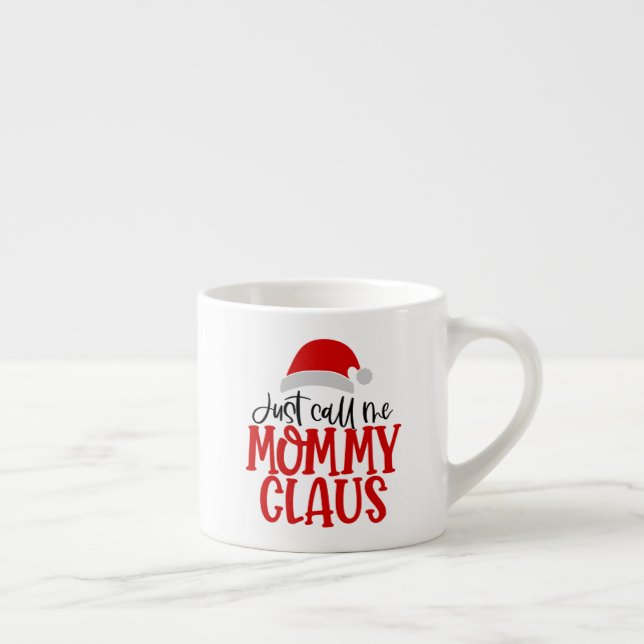 Rufen Sie mich einfach Mommy Claus-56876 an Espressotasse (Rechts)