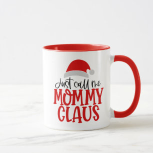 Rufen Sie mich einfach Mommy Claus-56876 an Tasse