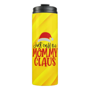 Rufen Sie mich einfach Mommy Claus-56876 an Thermosbecher