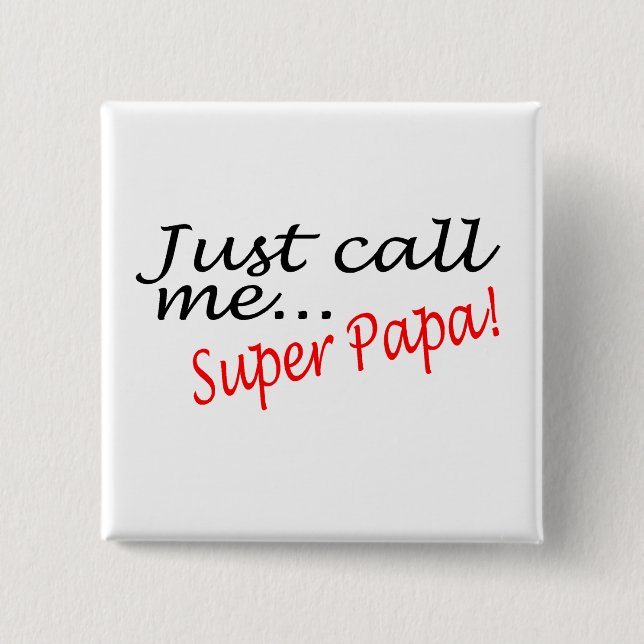 Rufen Sie mich einfach Superpapa an Button (Vorderseite)