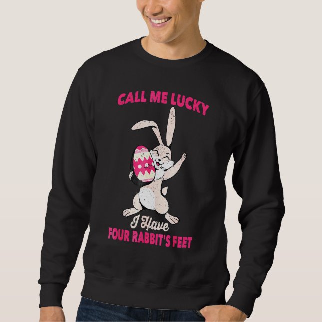 Rufen Sie mich glücklich, ich habe vier Kaninchen  Sweatshirt (Vorderseite)