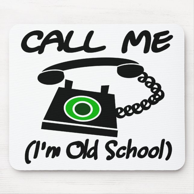 Rufen Sie mich, ich sind alte Schule mit Retro Mousepad (Vorne)