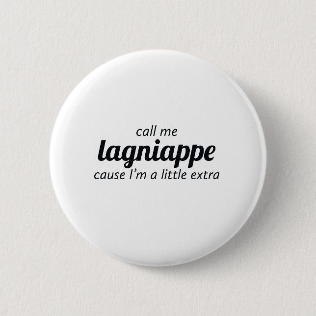 Rufen Sie mich Lagniappe an Button (Vorderseite)
