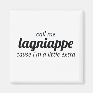 Rufen Sie mich Lagniappe an Magnet
