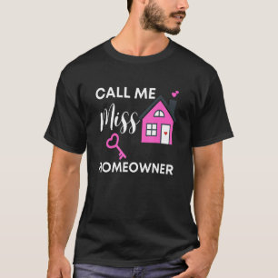 Rufen Sie mich Miss Homeowner 2022 Housewarming Ne T-Shirt