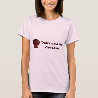 Rufen Sie mich nicht kleinen Kuchen an! T-Shirt