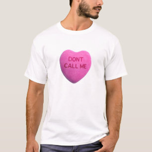Rufen Sie mich nicht rosa Süßigkeits-Herz an T-Shirt
