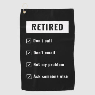 Rufen Sie nicht mein Problem Funny Retirement Gag Golfhandtuch