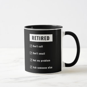 Rufen Sie nicht mein Problem Funny Retirement Gag Tasse
