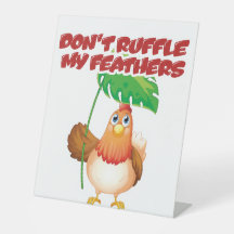 Ruffle meine Federn nicht