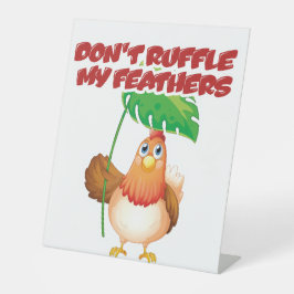 Ruffle meine Federn nicht Sockelschild