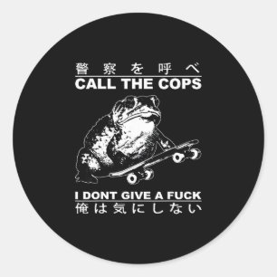 Ruft die Polizei, ist mir egal Skateboarding Toa Runder Aufkleber