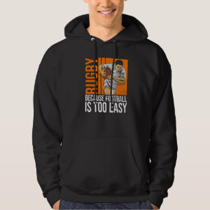 Rugby, denn Fußball ist zu einfach für einen Ruck Hoodie