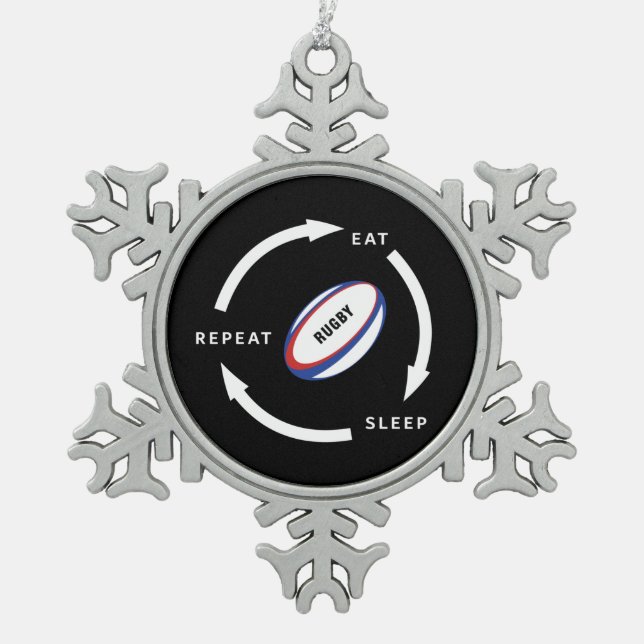 Rugby Eat Sleep Wiederholung Sportfan-Sprichwort Schneeflocken Zinn-Ornament (Vorderseite)