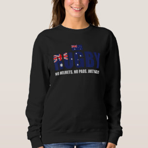 Rugby Keine Helme Keine Polster Nur Bälle Australi Sweatshirt