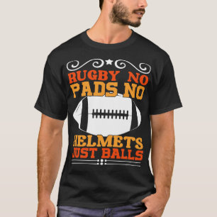 Rugby keine Pads keine Helme nur Bälle T-Shirt