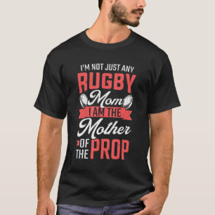 Rugby Mama Mother of the Prop Rugby Player T-Shirt