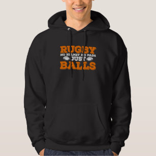 Rugby No Helmet No Pads Just Balls Hoodie