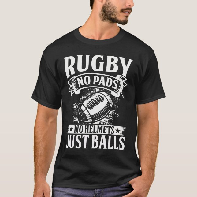 Rugby No Pad No Helmets Just Balls White Rugby T-Shirt (Vorderseite)