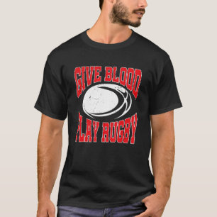 Rugby Player Rugbys geben Blood Play Rugby T-Shirt