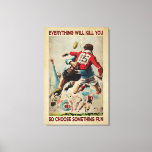 Rugby Retro Tout Va Tuer Vous Poster En Toile
