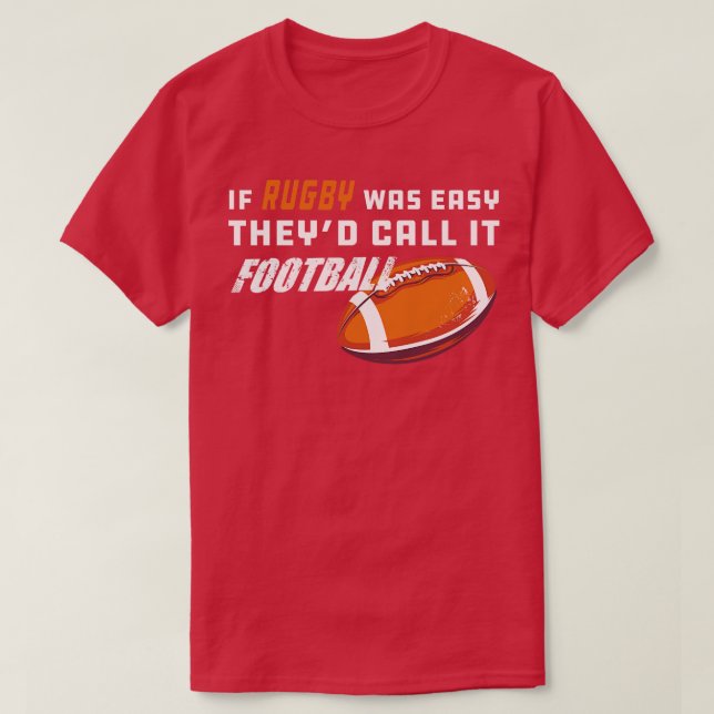 Rugby Wenn rugby einfach war, nennen sie es 1 T-Shirt (Design vorne)