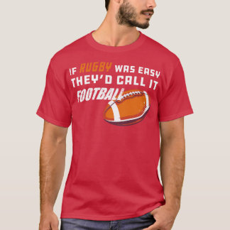 Rugby Wenn rugby einfach war, nennen sie es 1 T-Shirt