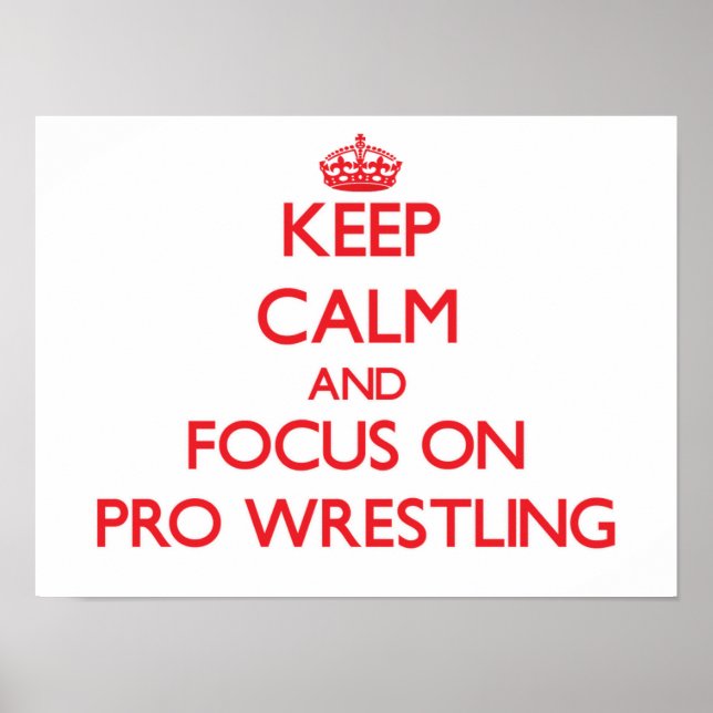 Ruhe behalt und Fokus auf Pro Wrestling Poster (Vorne)