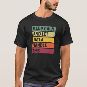 Ruhe behalt und Jayla Lass diese lustige Angebotsr T-Shirt