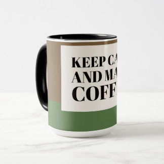 Ruhe behalt und Kaffee machen Tasse