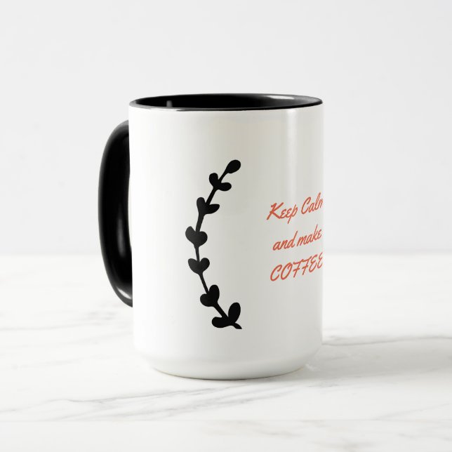 Ruhe behalt und Kaffee machen Tasse (Vorderseite Links)